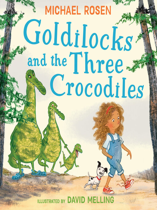 Title details for Goldilocks and the Three Crocodiles by Michael Rosen - Available